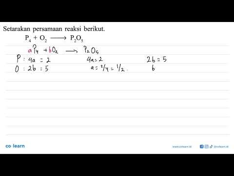 Setarakan persamaan reaksi berikut.P4+O2 - P2O5