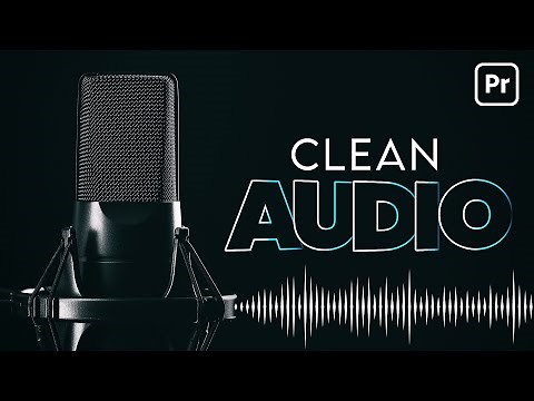 Make Your Audio and Voice Sound Better & Clean Audio - Premiere Pro Tutorial