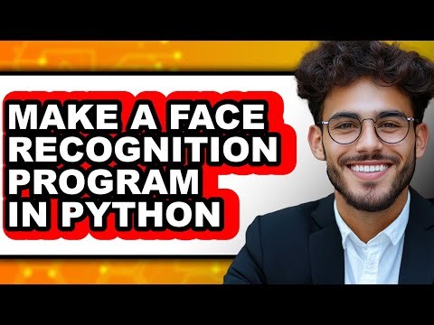How to Make a Face Recognition Program in Python (easy Method)