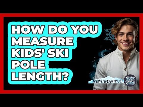 How Do You Measure Kids' Ski Pole Length?
