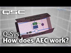 Q-SYS: Teleconference - Part B (How does AEC work?)