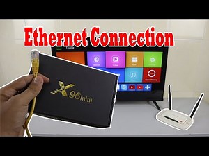 How to Connect Wire Ethernet to X96 Mini Smart TV Box