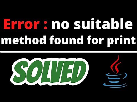 error: no suitable method found for print SOLVED in Java