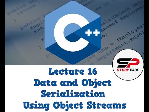 Lecture 16:[OOP in C++] Data and Object Serialization Using Object Streams | Concepts (Urdu | Hindi)
