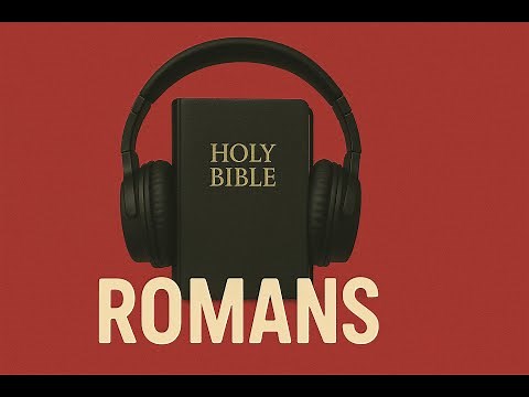 The Book of Romans | Full ESV Audio Bible | Resting and Abiding