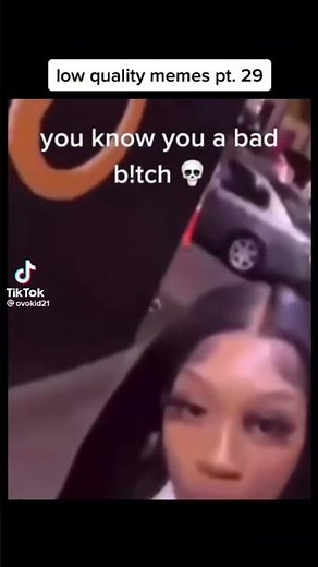 You know you a bad bitch meme