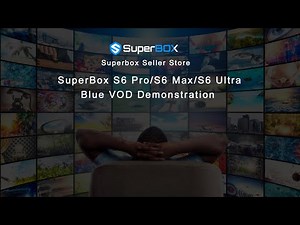 SuperBox S6 Pro/S6 Max/S6 Ultra Blue VOD Demonstration
