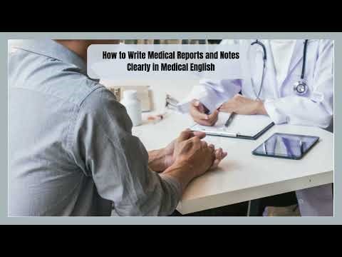 How to Write Medical Reports and Notes in Medical English