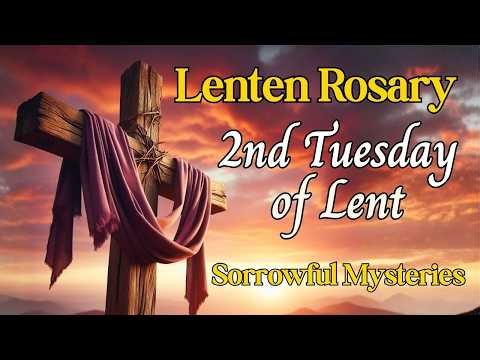 🙏 Rosary for Lent 🙏 Second Tuesday of Lent 🙏 Day 12, Sorrowful Mysteries, Walking with Christ