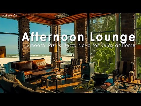 Afternoon Lounge Jazz - Seaside Lounge Ambience, Coffee Shop Ambience, Jazz Music for Work, Study