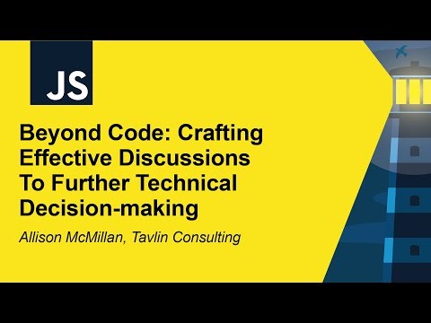 Beyond Code: Crafting Effective Discussions To Further Technical Decision-making - Allison McMillan