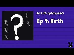 Art Life:BIRTH (Ep4 Speed paint)