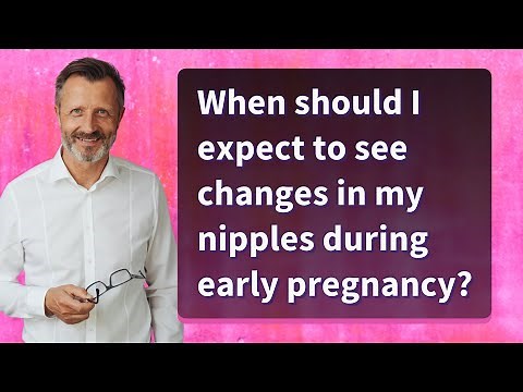 When should I expect to see changes in my nipples during early pregnancy?