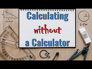 Simple Calculations with NO calculator | Grade 11