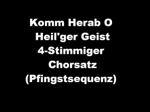 Komm Herab O Heil'ger Geist - Pfingstsequenz