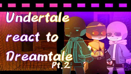 Undertale react to Dreamtale (angst) (not cannon) (Pt 2!) 2X