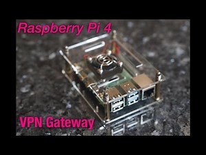 Raspberry Pi 4 VPN Gateway [Updated]