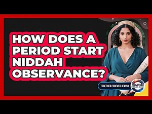 How Does A Period Start Niddah Observance?