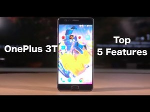 Top 5 Features of OnePlus 3T | Digit.in