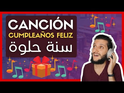 Canción CUMPLEAÑOS FELIZ en ÁRABE 🎁 Cómo felicitar los años | Arabic happy bithday song