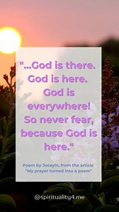 "God is good. God is great. God is what we demonstrate. God is here, never fear. Evil has to disappear. God is there. God is here. God is everywhere! So never fear, because God is here." Poem written by Joceyln in her article "My prayer turned into a poem" which was published in JSH-online: https://sentinel.christianscience.com/shared/view/25wb4ibc1vi?s=copylink #god #truth #prayer | UK Christian Science Online Reading Room