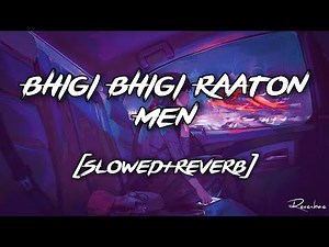 Bheegi Bheegi Raaton Mein [Slowed+Reverb] With Funky Lyrics Sreerama Chandra & Heeral Chhatralia