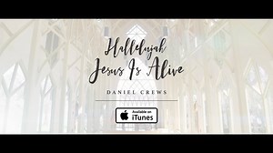 Sneak peak of the new song and video, "Hallelujah Jesus Is Alive"! | Daniel Crews Ministries