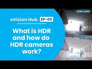 What is HDR and how HDR camera works? - eVision Hub - Ep 05 | e-con Systems