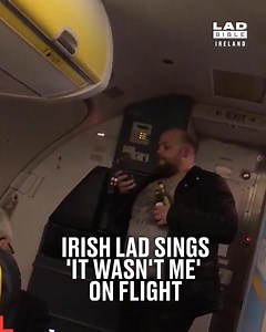 This lad must of had a bit of liquid courage to get up and belt out "It Wasn't Me" to a flight full of people 😂👏 | LADbible Ireland