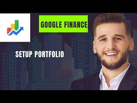 How To Use Google Finance And Setup Portfolio