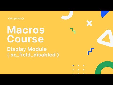 Scriptcase Macros: Display Module ( sc_field_disabled )