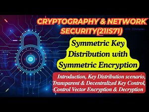 Symmetric Key Distribution with Symmetric Encryption- #21is71 #cryptography #vtupadhai