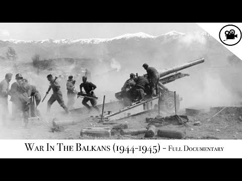 Battlefield - War In The Balkans (1944-1945) - Full Documentary