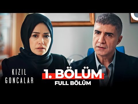 Kızıl Goncalar 1. Bölüm
