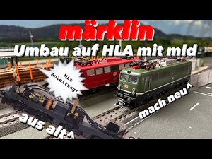 Märklin Loks umbauen auf HLA und mld. Mit Anleitung und Kapitelmarken!