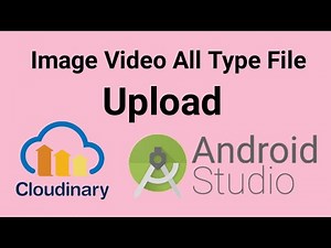 Cloudinary Image Upload with Android app | How To Upload Video & Images Cloudinary By And Tech Video