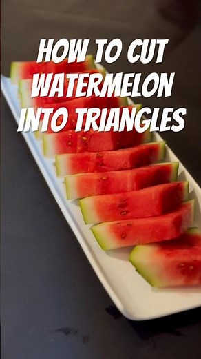 Easy way of cutting Watermelon into triangles