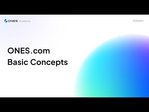 Introduce Basic Concepts of ONES.com