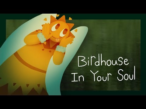 Birdhouse in Your Soul