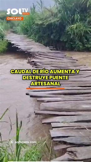 Desastre en Chiclayo: Río Zaña Destruye Puente