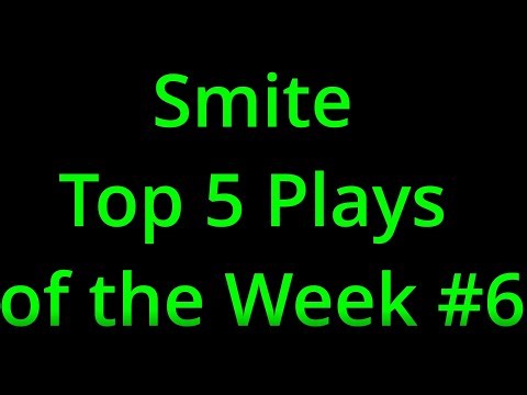 Smite Top 5 Plays of the Week # 6