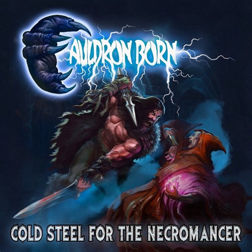 Cauldron Born - Cold Steel For The Necromancer