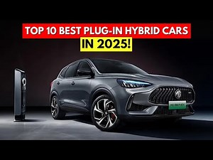 Top 10 Best Plug-In Hybrid Cars in 2025 | Ranked by Range, Value & Comfort!