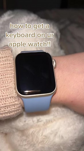 How to Get a Keyboard on Your Apple Watch