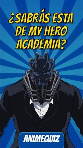 ¿Puedes responder este QUIZ de My Hero Academia? 💥