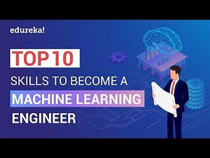 10 Must Have Machine Learning Engineer Skills That Will Get You Hired | ML Engineer Skills | Edureka