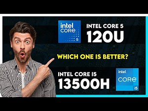 Intel Core 5 120U vs Intel Core i5 13500H Comparison