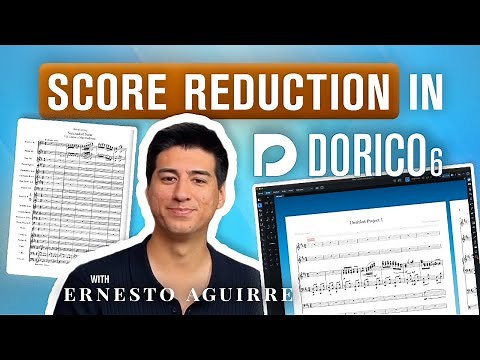 Score Reduction in Dorico | Tutorial with Ernesto Aguirre
