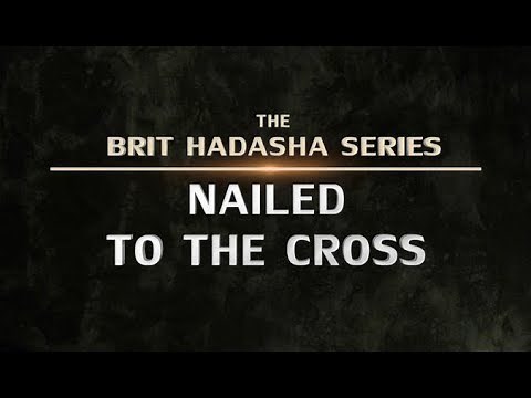Brit Hadasha: Nailed to the Cross (Remastered) - 119 Ministries