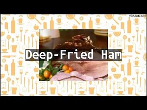 Recipe Deep-Fried Ham